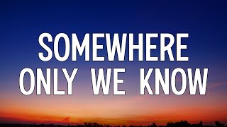 Video thumbnail of "Keane - Somewhere Only We Know (Lyrics)"