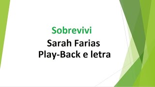 Sobrevivi - Sarah Farias - Play-Back e letra