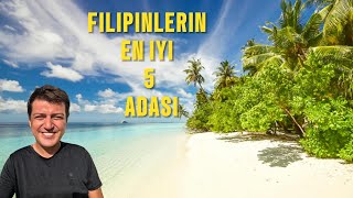 FİLİPİNLERİN EN İYİ 5 ADASI !!