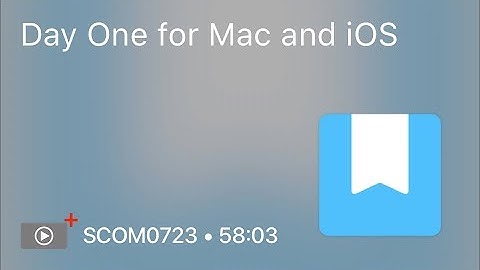 SCOM0723 - Day One for Mac and iOS - Preview