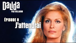 Dalida par Orlando | Ep. 9 | J'attendrai