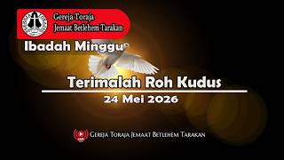  Sunday Worship Service At Gereja Toraja Jemaat Betlehem Tarakan  May 24 2026  600 Pm