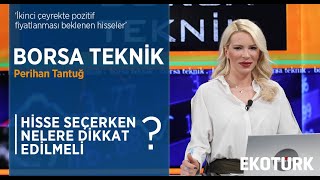 HİSSE SEÇERKEN NELERE DİKKAT EDİLMELİ?
