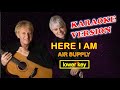 HERE I AM by Air Supply - Karaoke Version, Lower Key