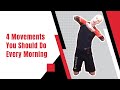 4 Movements You Should Do Every Morning | Ed Paget