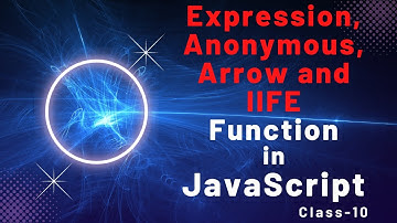 Expression, Anonymous, Arrow and IIFE Functions in JavaScript|| Kind of Functions|| codingbymstech