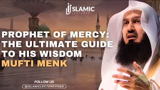 Prophet of Mercy (S.A.W): The Ultimate Guide To His Wisdom - Mufti Menk