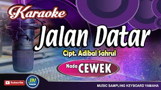 Jalan Datar_ Karaoke Keyboard  Cover_Tanpa Vocal Nada Cewek By Adibal Sahrul