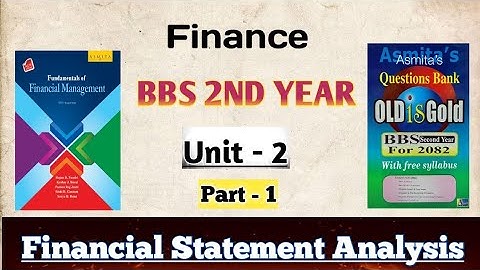 BBS 2nd Year Finance | Unit 2 - Part 1 | Financial Statement Analysis | Full Chapter Explanation