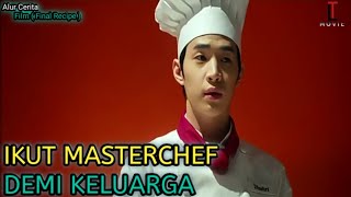Kisah Seorang Pemuda Demi Mimpi Dan Keluarga || Rangkum Film (Final Recipe 2016) - LayarTancapMovie