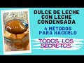 4 FORMAS de hacer DULCE DE LECHE con LECHE CONDENSADA- LO QUE NADIE TE CUENTA😱