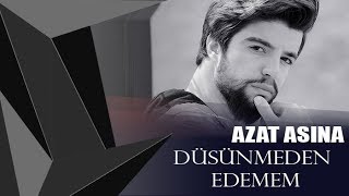 Azat Aşina - Düşünmeden Edemem (Official Lyric Video) Resimi