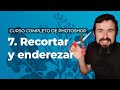 Recortar y enderezar - Curso Completo de Adobe Photoshop 2021 en Español (7/40)