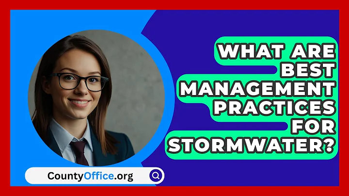 What Are Best Management Practices For Stormwater? - CountyOffice.org