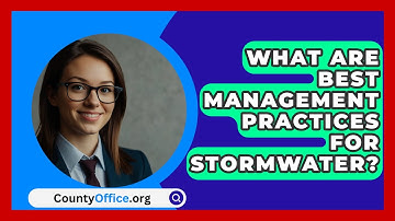 What Are Best Management Practices For Stormwater? - CountyOffice.org