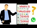 Where is whatsapp status stored 