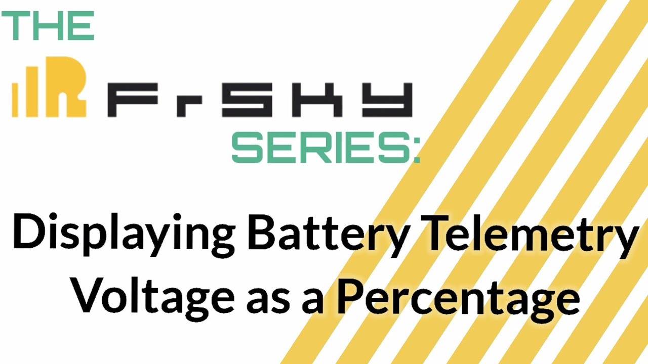 The Frsky Series: Display Voltage Telemetry as a Percentage