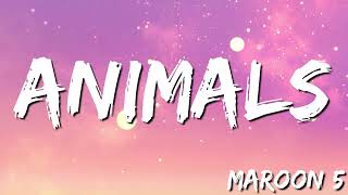Maroon 5 -  Animals (Lyrics)