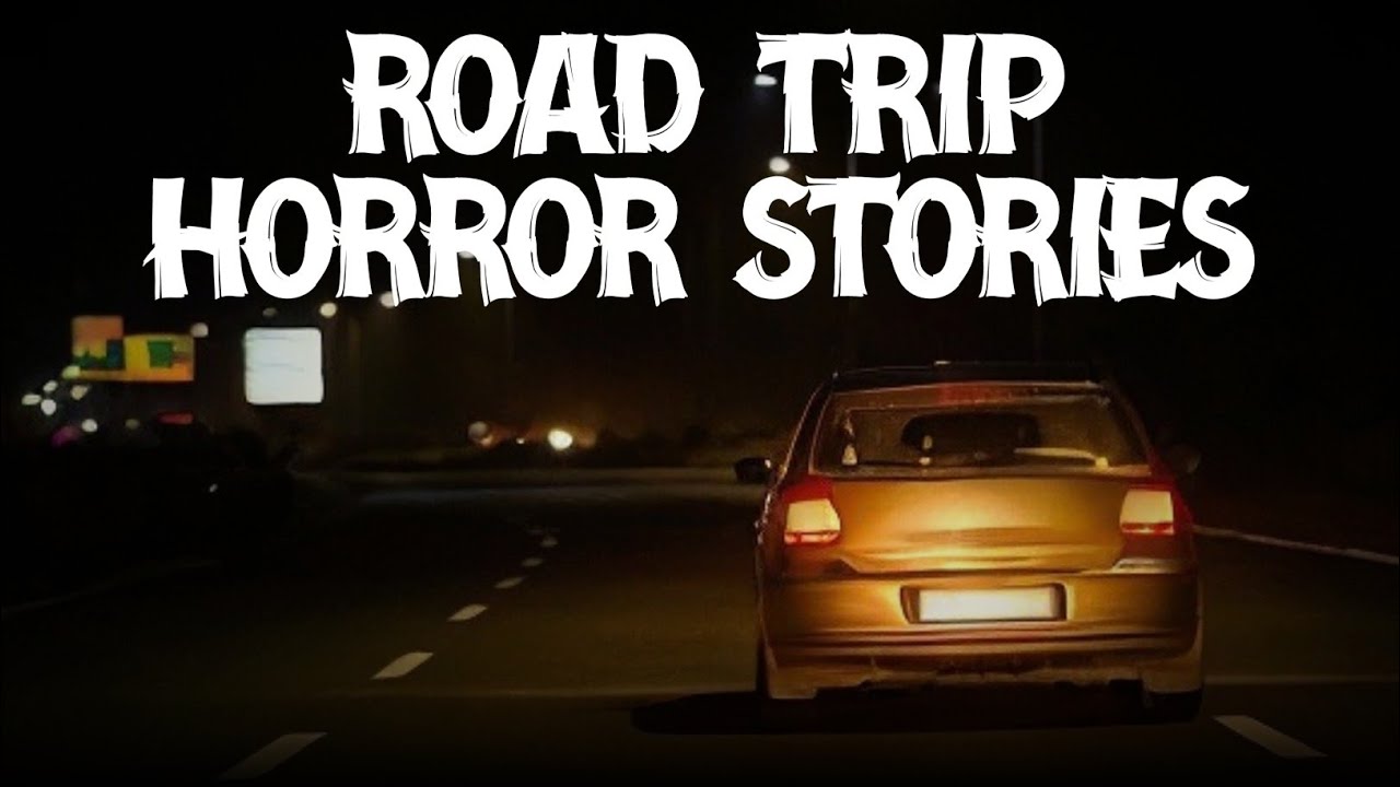 4 Terrifying True Road Trip Horror Stories.