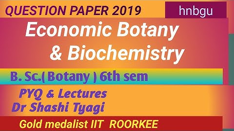 526 | economic botany and biotechnology question paper b sc 6sem botany 2019 hnbgu