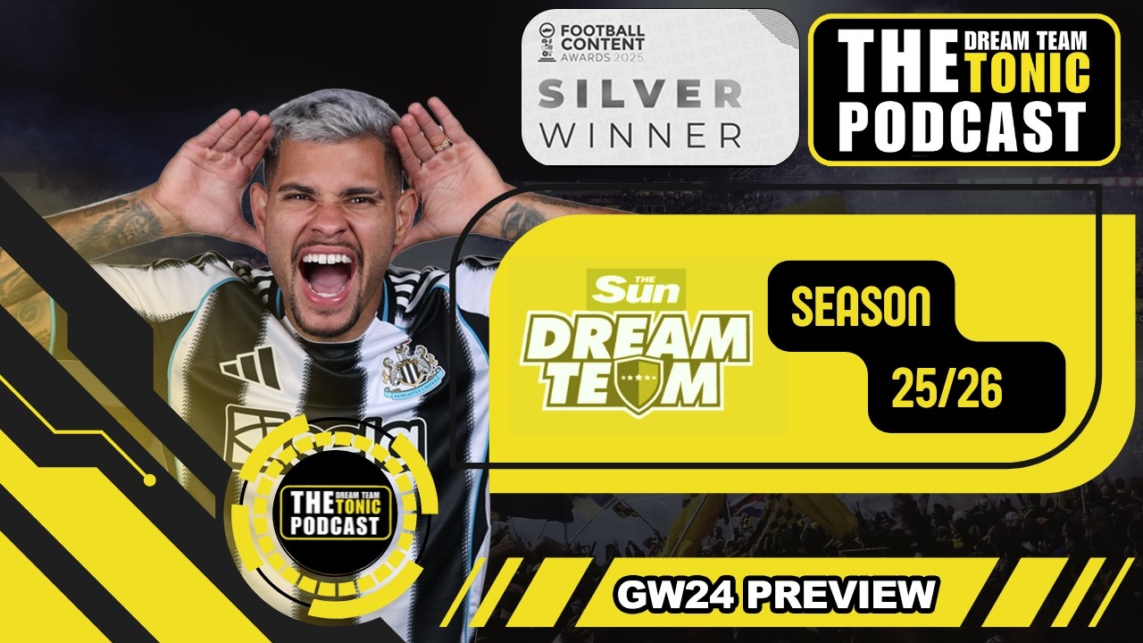 SUN DREAM TEAM GW24 PREVIEW | DREAM TEAM TONIC PODCAST | FANTASY FOOTBALL TIPS
