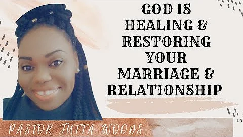 God Is Healing And Restoring Your Marriage And Relationship. With Pastor Jutta Woods