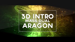 Aragon - 3D Intro Mass Dual - Art In Desc. - 60Fps Entix. New Description D, Btw I Did Ae
