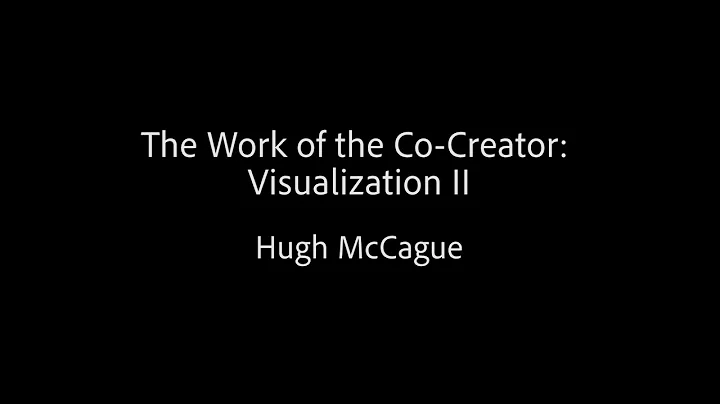 The Work of the Co Creator: Visualization II - Hugh McCague