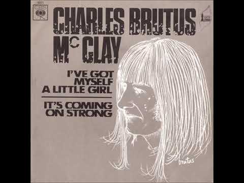 Charles Brutus Mc Clay - I've got myself a little girl  (1970)