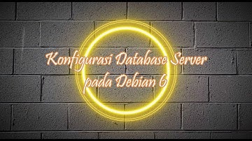 Konfigurasi Database Server | Debian 6 | Administrasi Jaringan