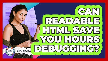 Can Readable HTML Save You Hours Debugging? - Simple HTML Studio