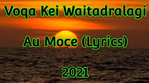 Voqa Kei Waitadralagi - Au moce (Lyrics)