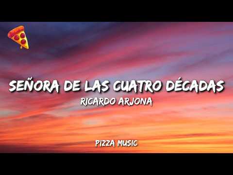 Ricardo Arjona - Señora de las Cuatro Décadas (Letra)