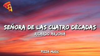 Ricardo Arjona - Señora de las Cuatro Décadas (Letra)