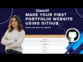 Make Your First Portfolio Website Using GitHub | Step by Step Guide for Beginners