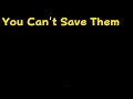 You Can't Save Them