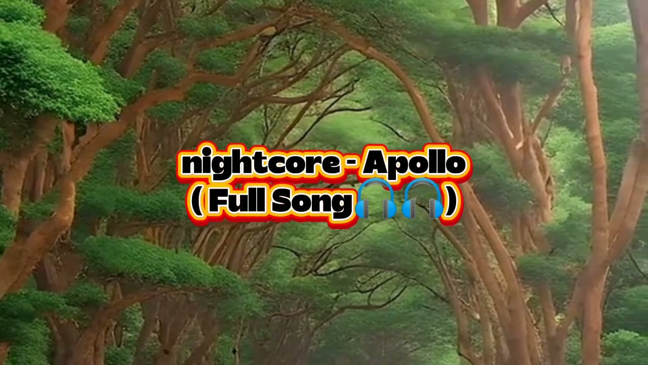 Nightcore - Apollo Full Song latest 