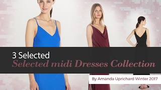 3 Selected Selected midi Dresses Collection By Amanda Uprichard Winter 2017