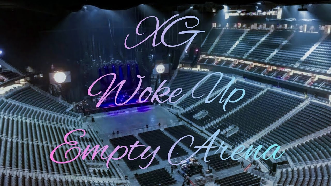 XG - WOKE UP | Empty Arena Effect 🎧