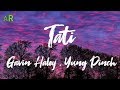 Gavin Haley - Tati ft. Yung Pinch (lyrics)