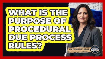 What Is the Purpose of Procedural Due Process Rules?