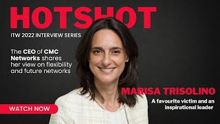 ITW HotShot Series 2022 – Marisa Trisolino, CEO of CMC Networks