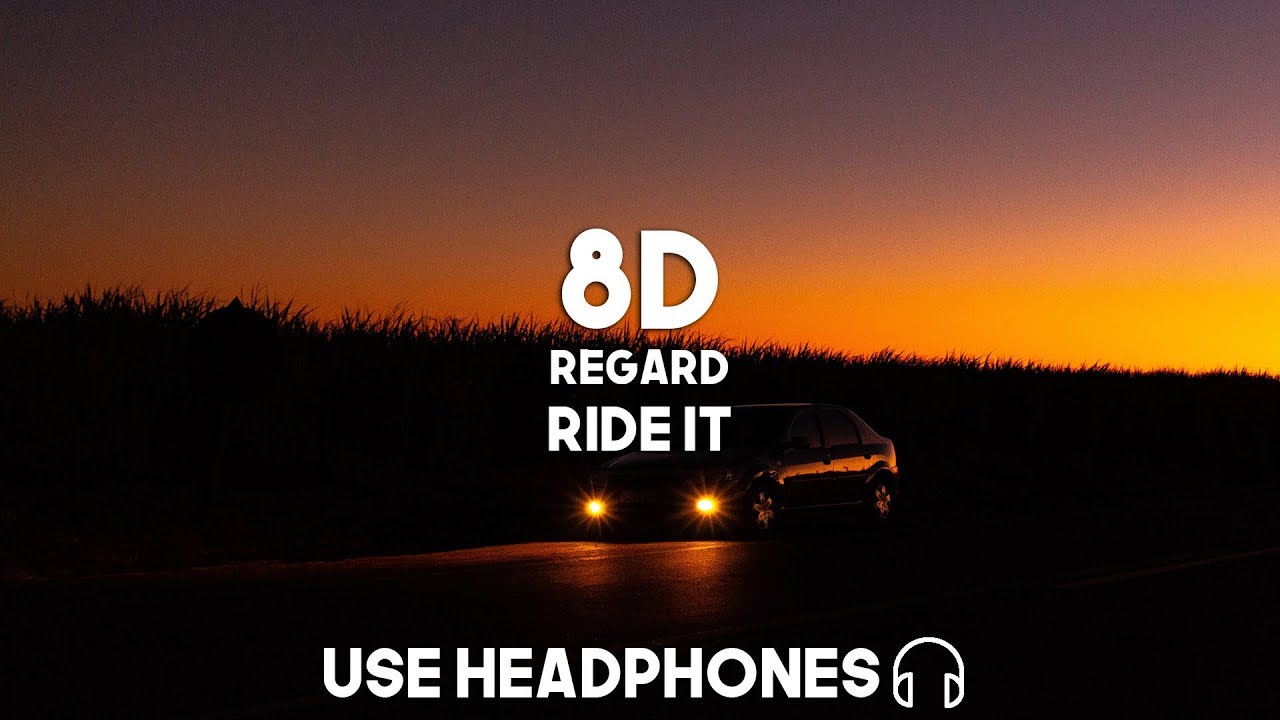 Regard   Ride It 8D Audio