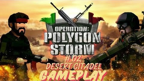 Operation Polygon Storm:Gameplay👀Part-2 ( Campaign "-" Desert Citadel")