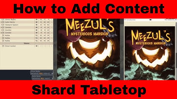 How to add content to Shard Tabletop for 5th Edition Dungeons and Dragons?