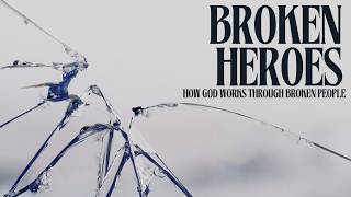 Broken Heroes | Part 1 | 4/12/26