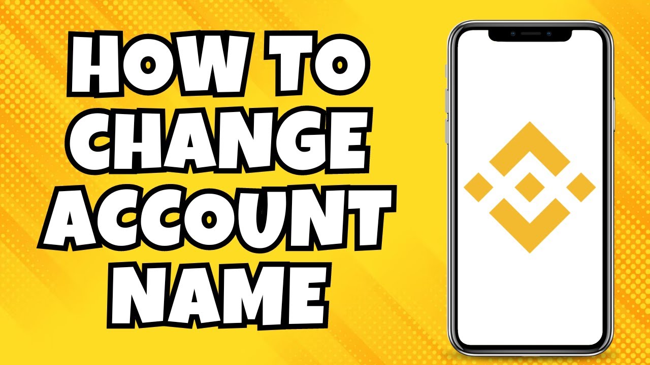 How To Change Account Name On Binance Wallet 2024 YouTube how-to-change-account-name-on-binance-wallet-2024-youtube