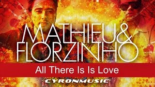 Mathieu & Florzinho - All There Is Is Love feat. ZenBolek