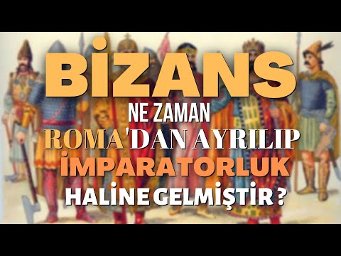 Bizans Ne Zaman Roma'dan Ayrılıp İmparatorluk Haline Gelmiştir ?