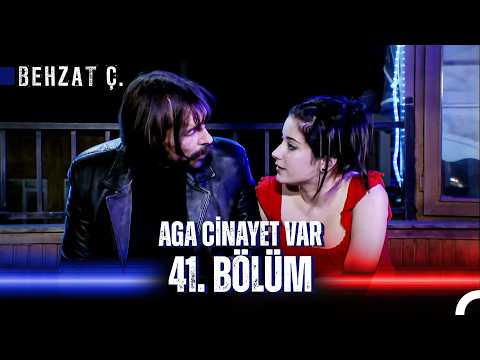 Aga Cinayet Var 41. Bölüm - Behzat Ç.